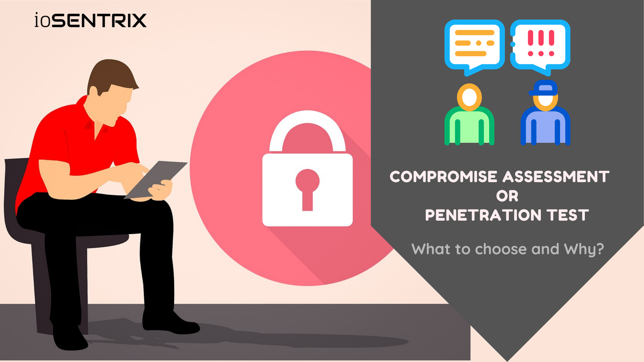 Compromise Assessment or Penetration Testing - What to choose and Why?