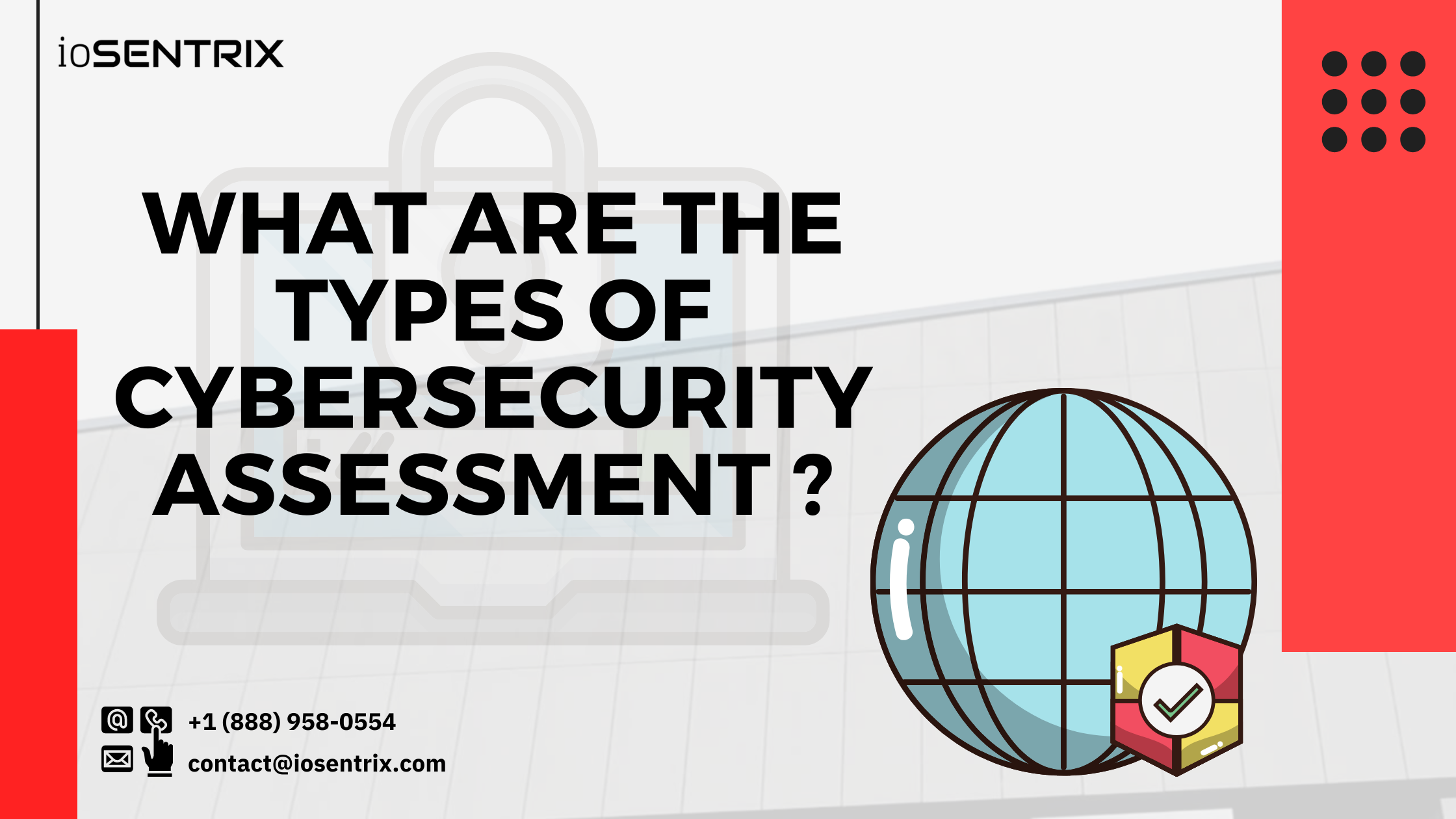What is cybersecurity assessment, and what are the types of cybersecurity assessment?