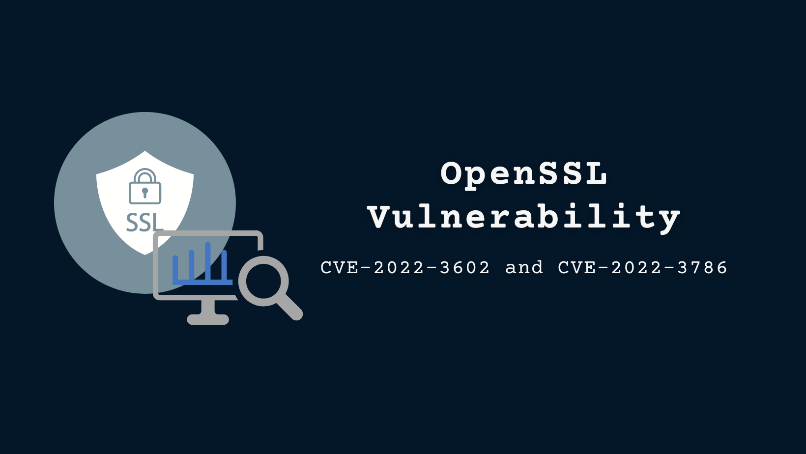 OpenSSL Vulnerabilities | CVE-2022-3602 and CVE-2022-3786